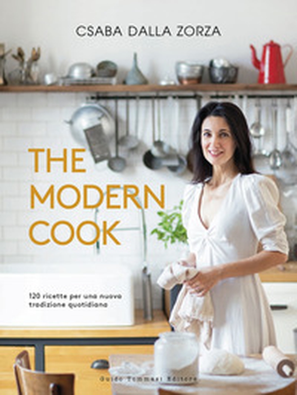 The modern cook. 120 ricette per una nuova tradizione quotidiana - Librerie.coop The modern cook. 120 ricette per una nuova tradizione quotidiana - Librerie.coop