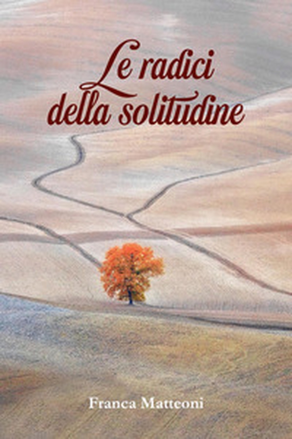 Le radici della solitudine - Librerie.coop