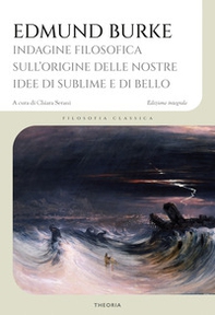Indagine filosofica sull'origine delle nostre idee di sublime e di bello - Librerie.coop Indagine filosofica sull'origine delle nostre idee di sublime e di bello - Librerie.coop
