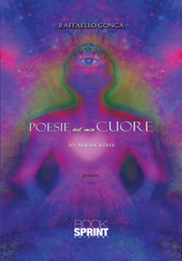 Poesie del mio cuore. Io sono vivo - Librerie.coop Poesie del mio cuore. Io sono vivo - Librerie.coop