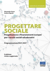 Progettare sociale. Progettazione e finanziamenti europei per i servizi sociali ed educativi - Librerie.coop