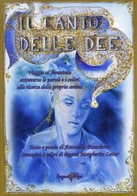 Il canto delle dee. Viaggio al femminile attraverso le parole e i colori alla ricerca della propria anima - Librerie.coop
