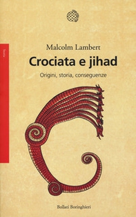 Crociata e jihad. Origini, storia, conseguenze - Librerie.coop