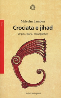 Crociata e jihad. Origini, storia, conseguenze - Librerie.coop Crociata e jihad. Origini, storia, conseguenze - Librerie.coop
