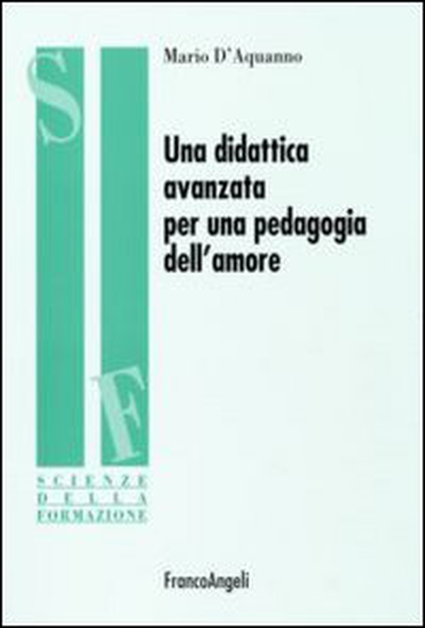 Una didattica avanzata per una pedagogia dell'amore - Librerie.coop Una didattica avanzata per una pedagogia dell'amore - Librerie.coop