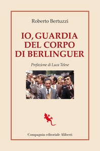 Io, guardia del corpo di Berlinguer - Librerie.coop