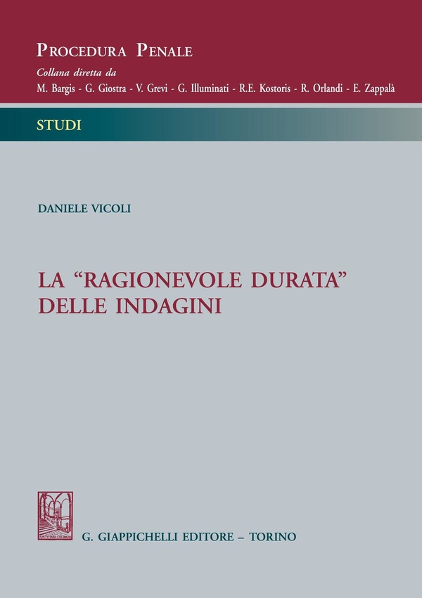 La ''ragionevole durata'' delle indagini - Librerie.coop La ''ragionevole durata'' delle indagini - Librerie.coop