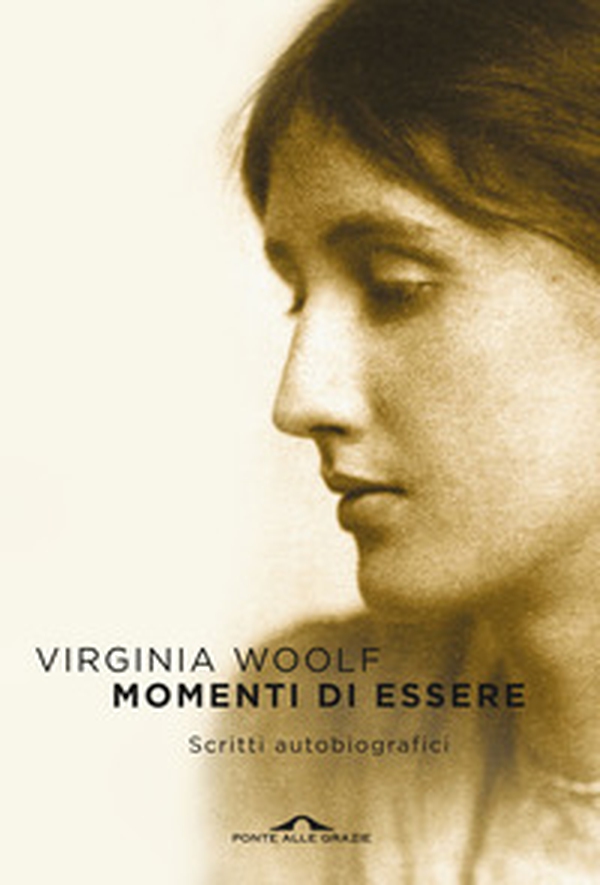 Momenti di essere. Scritti autobiografici - Librerie.coop Momenti di essere. Scritti autobiografici - Librerie.coop