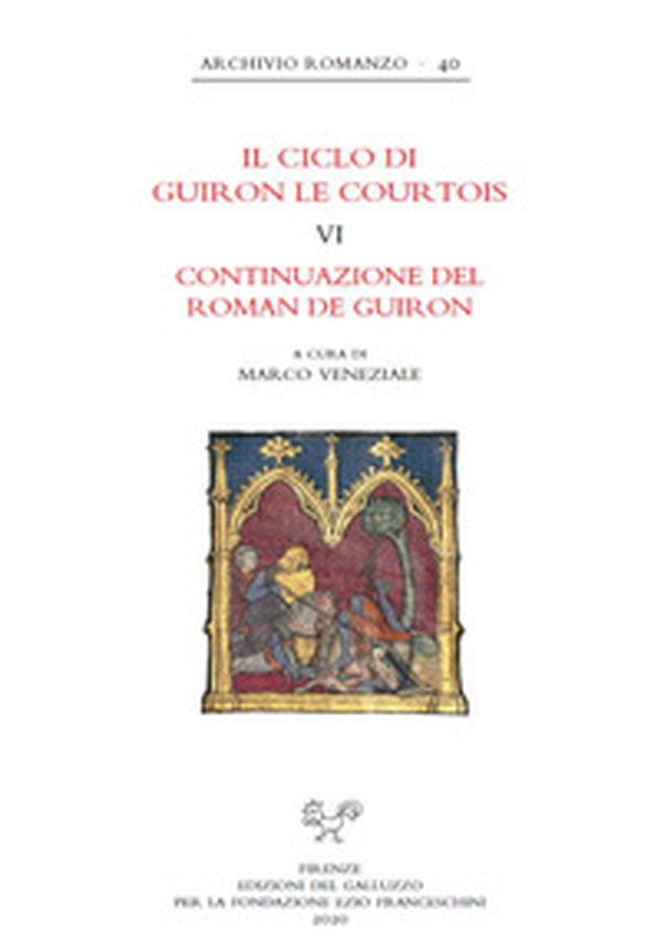 Il ciclo di Guiron le Courtois. Romanzi in prosa del secolo XIII - Vol. 6 - Librerie.coop Il ciclo di Guiron le Courtois. Romanzi in prosa del secolo XIII - Vol. 6 - Librerie.coop