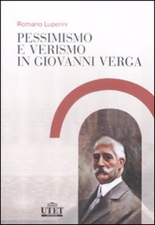 Pessimismo e verismo in Giovanni Verga - Librerie.coop Pessimismo e verismo in Giovanni Verga - Librerie.coop