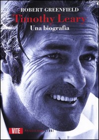 Timothy Leary. Una biografia - Librerie.coop