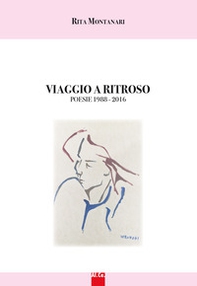 Viaggio di ritorno. Poesie 1988-2016 - Librerie.coop Viaggio di ritorno. Poesie 1988-2016 - Librerie.coop