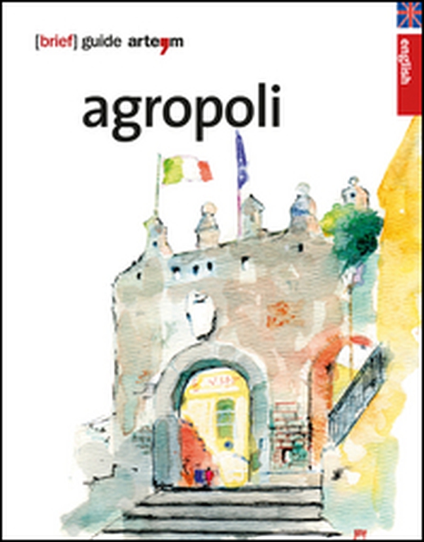 Agropoli. Brief guide - Librerie.coop Agropoli. Brief guide - Librerie.coop