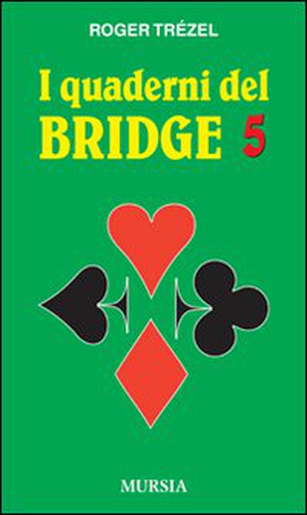I quaderni del bridge - Vol. 5 - Librerie.coop I quaderni del bridge - Vol. 5 - Librerie.coop