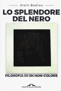 Lo splendore del nero. Filosofia di un non-colore - Librerie.coop