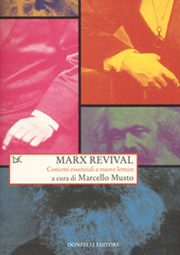 Marx revival. Concetti essenziali e nuove letture - Librerie.coop Marx revival. Concetti essenziali e nuove letture - Librerie.coop