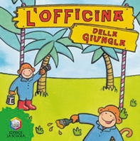 L'officina della giungla - Librerie.coop