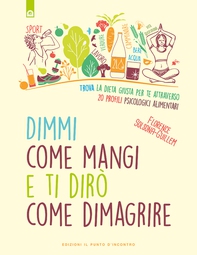 Dimmi come mangi e ti dirò come dimagrire - Librerie.coop Dimmi come mangi e ti dirò come dimagrire - Librerie.coop