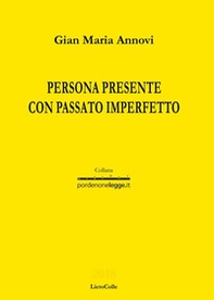 Persona presente con passato imperfetto - Librerie.coop Persona presente con passato imperfetto - Librerie.coop