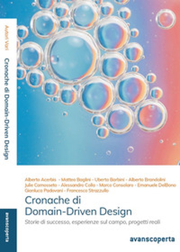 Cronache di Domain-Driven Design. Storie, esperienze sul campo, progetti reali raccontati in modo diverso - Librerie.coop Cronache di Domain-Driven Design. Storie, esperienze sul campo, progetti reali raccontati in modo diverso - Librerie.coop