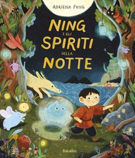 Ning e gli spiriti della notte - Librerie.coop