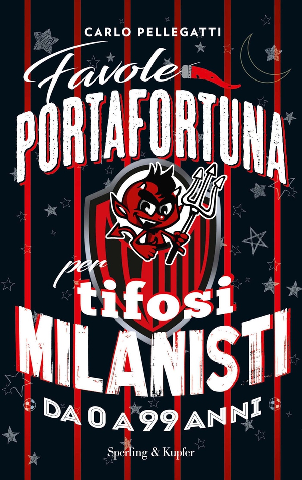 Favole portafortuna per tifosi milanisti da 0 a 99 anni - Librerie.coop Favole portafortuna per tifosi milanisti da 0 a 99 anni - Librerie.coop