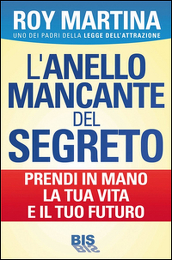 L'anello mancante del segreto. Prendi in mano la tua vita e il tuo futuro - Librerie.coop L'anello mancante del segreto. Prendi in mano la tua vita e il tuo futuro - Librerie.coop