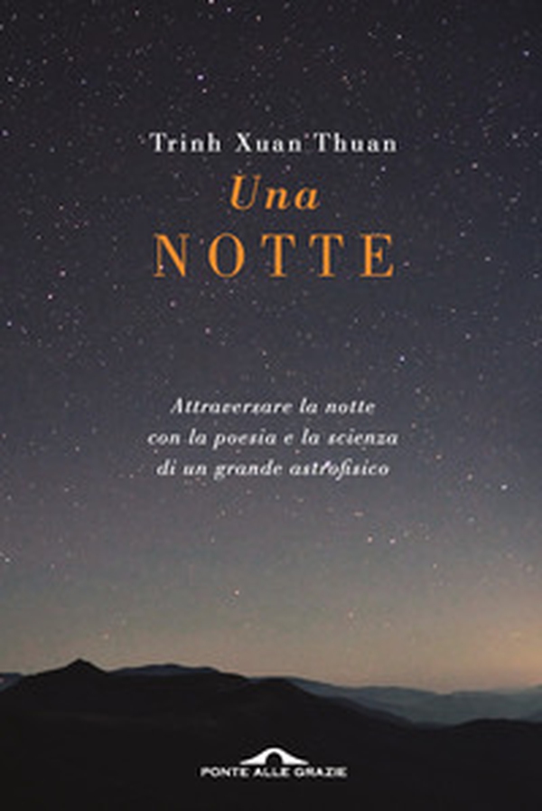 Una notte. Attraversare la notte con la poesia e la scienza di un grande astrofisico - Librerie.coop Una notte. Attraversare la notte con la poesia e la scienza di un grande astrofisico - Librerie.coop
