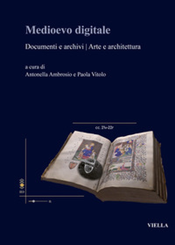 Medioevo digitale. Documenti e archivi arte e architettura. Ediz. italiana e inglese - Librerie.coop Medioevo digitale. Documenti e archivi arte e architettura. Ediz. italiana e inglese - Librerie.coop