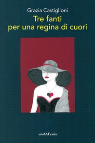 Tre fanti per una regina di cuori - Librerie.coop