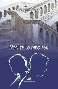 Non te lo dirò mai - Librerie.coop Non te lo dirò mai - Librerie.coop