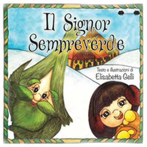 Il Signor Sempreverde - Librerie.coop Il Signor Sempreverde - Librerie.coop