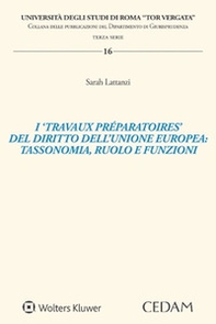 I «travaux préparatoires» del diritto dell'Unione Europea: tassonomia, ruolo e funzioni - Librerie.coop