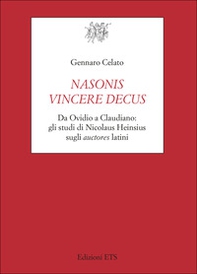 Nasonis vincere decus. Da Ovidio a Claudiano: gli studi di Nicolaus Heinsius sugli auctores latini - Librerie.coop