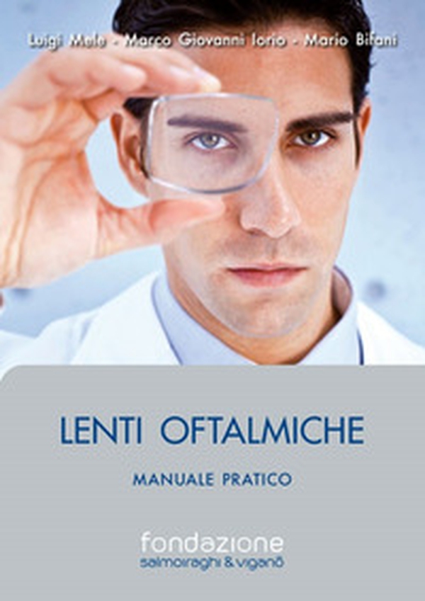 Lenti oftalmiche. Manuale pratico - Librerie.coop