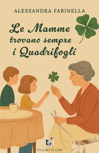 Le mamme trovano sempre i quadrifogli - Librerie.coop Le mamme trovano sempre i quadrifogli - Librerie.coop