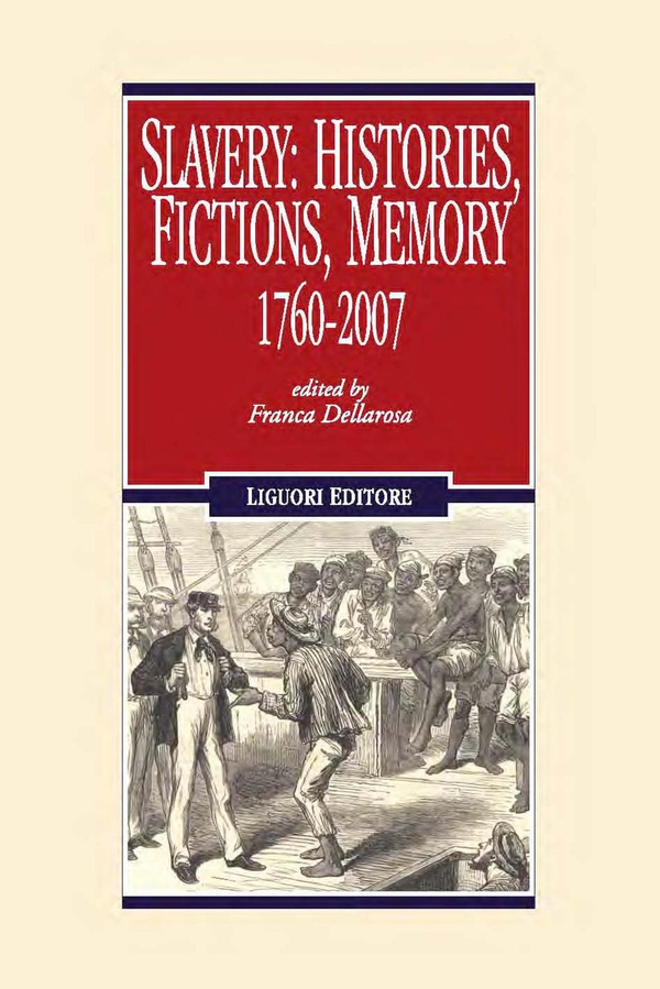 Slavery: Histories, Fictions, Memory - Librerie.coop Slavery: Histories, Fictions, Memory - Librerie.coop