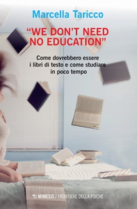 «We don't need no education». Come dovrebbero essere i libri di testo e come studiare in poco tempo - Librerie.coop