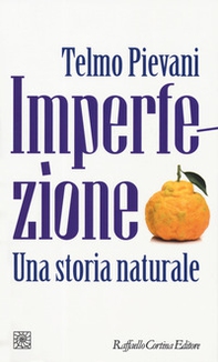 Imperfezione. Una storia naturale - Librerie.coop Imperfezione. Una storia naturale - Librerie.coop