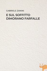 E sul soffitto dimorano farfalle - Librerie.coop