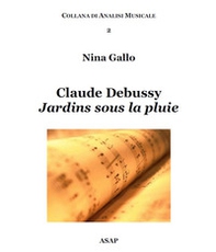 Claude Debussy. Jardins sous la pluie - Librerie.coop Claude Debussy. Jardins sous la pluie - Librerie.coop