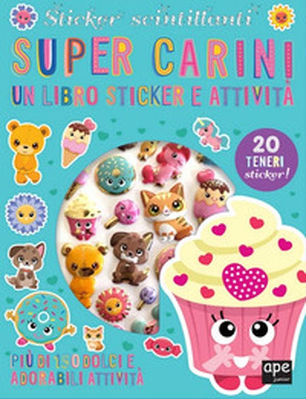 Super carini. Sticker 3D. Con adesivi - Librerie.coop Super carini. Sticker 3D. Con adesivi - Librerie.coop