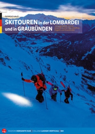 Skitouren in der Lombardei und in Graubünden. 110 Ausgewählte Touren zwischen Comer See, Valtellina, Engadin und Graubünden - Librerie.coop