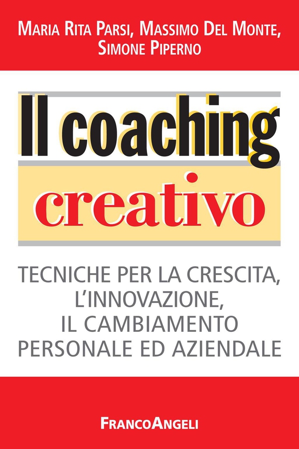 Il coaching creativo. Tecniche per la crescita, l'innovazione, il cambiamento personale ed aziendale - Librerie.coop Il coaching creativo. Tecniche per la crescita, l'innovazione, il cambiamento personale ed aziendale - Librerie.coop