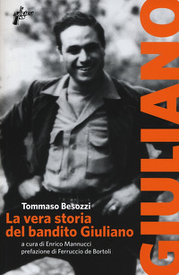 La vera storia del bandito Giuliano - Librerie.coop La vera storia del bandito Giuliano - Librerie.coop