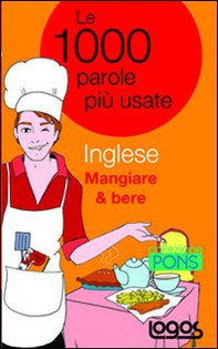 Inglese mangiare & bere. Le 1000 parole più usate - Librerie.coop