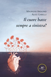 Il cuore batte sempre a sinistra? - Librerie.coop Il cuore batte sempre a sinistra? - Librerie.coop