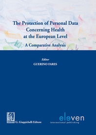 The protection of personal data concerning health at the European level. A comparative analysis - Librerie.coop