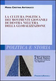 La cultura politica dei movimenti giovanili di destra nell'era della globalizzazione - Librerie.coop