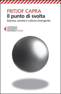 Il punto di svolta. Scienza, società e cultura emergente - Librerie.coop Il punto di svolta. Scienza, società e cultura emergente - Librerie.coop